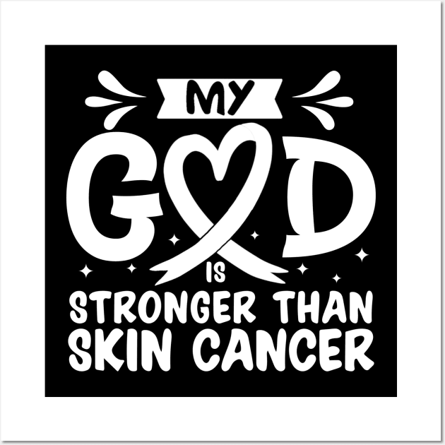 MY God is Stronger Than Skin Cancer Skin Cancer Awareness Wall Art by Geek-Down-Apparel